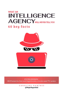 What an intelligence agency will never tell you: 60 key facts