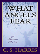 What Angels Fear: A Historical Mystery