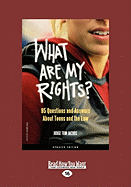 What Are My Rights?: 95 Questions and Answers about Teens and the Law (Easyread Large Edition)