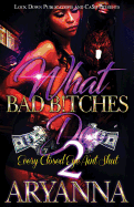 What Bad Bitches Do 2: Every Closed Eye Ain't Shut