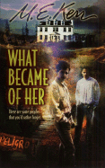 What Became of Her - Kerr, M E