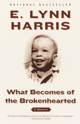What Becomes of the Brokenhearted: A Memoir - Harris, E Lynn