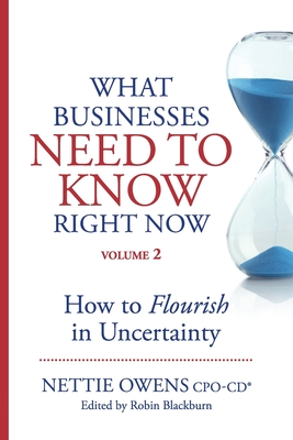 What Businesses Need to Know Right Now Volume 2 - Owens, Cpo-Cd(r) Nettie, and Blackburn, Robin (Editor)