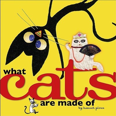 What Cats Are Made of - 