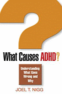 What Causes ADHD?: Understanding What Goes Wrong and Why