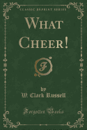 What Cheer! (Classic Reprint)