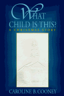 What Child Is This?: A Christmas Story