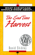 What Christians Should Know about the End of Time Harvest