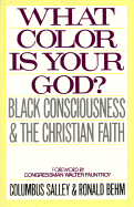 What Color Is Your God? - Salley, Columbus, and Salley, Colombus, and Behm, Ronald