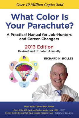 What Color Is Your Parachute? 2013: A Practical Manual for Job-Hunters and Career-Changers - Bolles, Richard Nelson