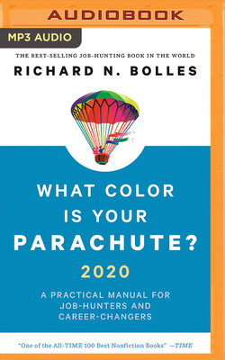 What Color Is Your Parachute? 2020: A Practical Manual for Job-Hunters and Career-Changers - Bolles, Richard N, and Foster, Mel (Read by)