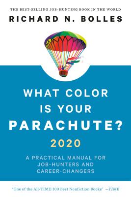 What Color Is Your Parachute? 2020: A Practical Manual for Job-Hunters and Career-Changers - Bolles, Richard N