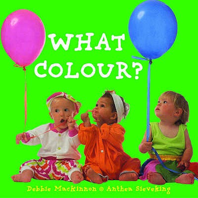 What Colour? - MacKinnon, Debbie, and Sieveking, Anthea (Photographer)