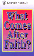 What Comes After Faith?