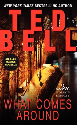 What Comes Around: An Alex Hawke Novella - Bell, Ted