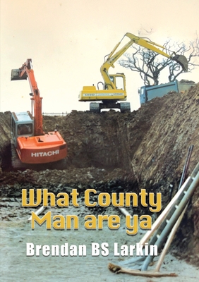 What County Man are Ya - Larkin, Brendan Bs, and Studios, White Magic (Cover design by)