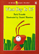 What Day Is It? - Trimble, Patti, and Moran, Alex, and Stearns, Michael (Editor)