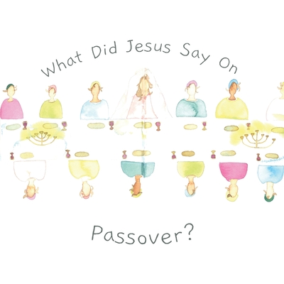 What did Jesus say on Passover? - Julian, Sweet