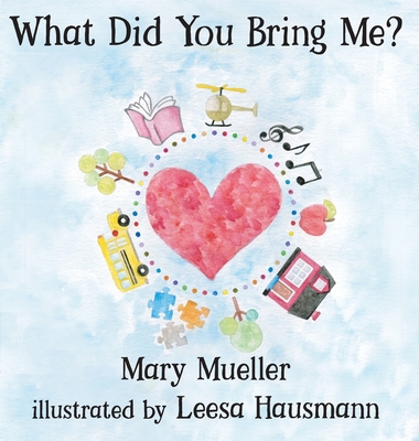 What Did You Bring Me? - Mueller, Mary