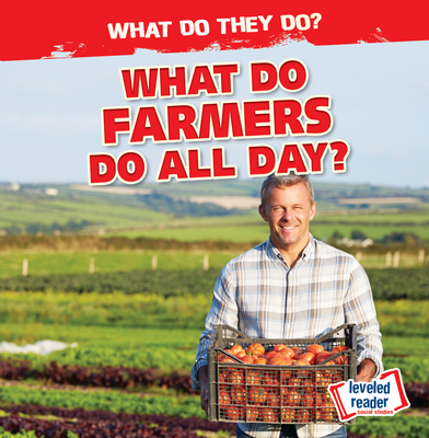 What Do Farmers Do All Day? - Mahoney, Emily