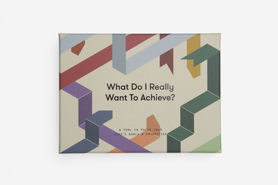 What Do I Really Want to Achieve? : a Tool to Focus Your Life's Goals and Priorities - The School Of Life