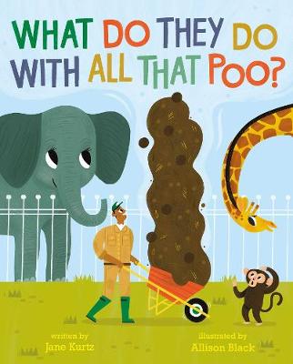 What Do They Do With All That Poo? - Kurtz, Jane