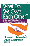 What Do We Owe Each Other?: Rights and Obligations in Contemporary American Society