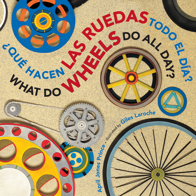 What Do Wheels Do All Day?/Qu Hacen Las Ruedas Todo El Da? Board Book: Bilingual English-Spanish - Prince, April Jones