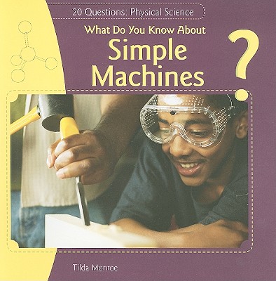 What Do You Know about Simple Machines? - Monroe, Tilda