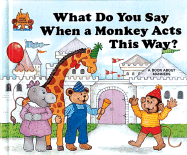 What Do You Say When a Monkey Acts This Way?