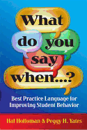 What Do You Say When...?: Best Practice Language for Improving Student Behavior