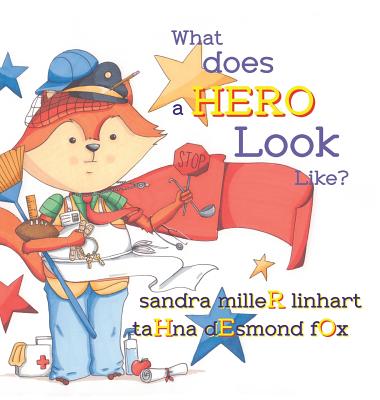 What Does A Hero Look Like? - Linhart, Sandra Miller