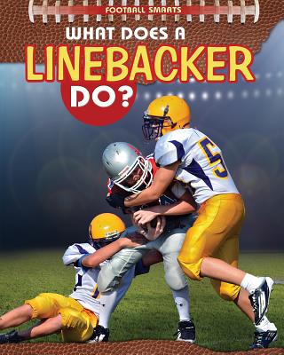 What Does a Linebacker Do? - Challen, Paul