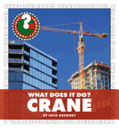 What Does It Do? Crane