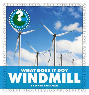 What Does It Do? Windmill - Friedman, Mark