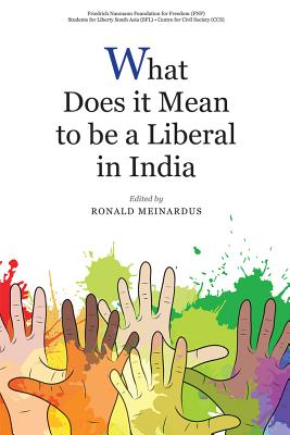 What Does it Mean to be a Liberal in India - Meinardus, Ronald (Editor)