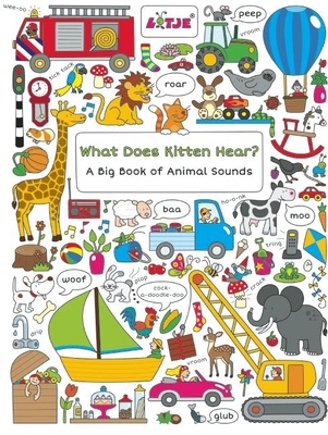 What Does Kitten Hear?: A Big Book of Animal Sounds - 