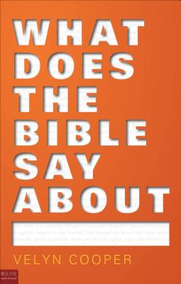 What Does the Bible Say About... - Cooper, Velyn