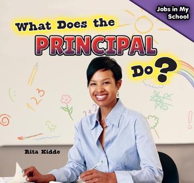 What Does the Principal Do? - Kidde, Rita