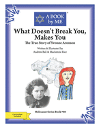 What Doesn't Break You, Makes You: The True Story of Yvonne Aronson