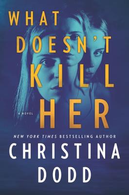What Doesn't Kill Her - Dodd, Christina