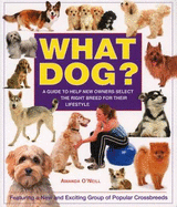 What Dog?: A Guide to Help New Owners Select the Right Breed for Their Lifestyle