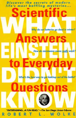 What Einstein Didn't Know - Wolke, Robert L