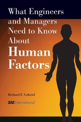 What Engineers and Managers Need to Know about Human Factors - Rozmiarek, Edward J, and Gabriel, Richard F