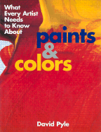 What Every Artist Needs to Know about Paints and Colours