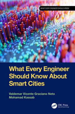 What Every Engineer Should Know About Smart Cities - Neto, Valdemar Vicente Graciano, and Kassab, Mohamad