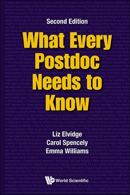 What Every Postdoc Needs to Know (Second Edition) - Elvidge, Liz, and Spencely, Carol, and Williams, Emma