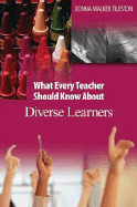 What Every Teacher Should Know about Diverse Learners