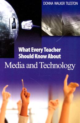 What Every Teacher Should Know about Media and Technology - Tileston, Donna E Walker