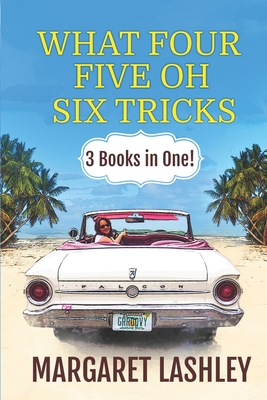 What Four, Five Oh, Six Tricks: 3 Books in One! - Lashley, Margaret